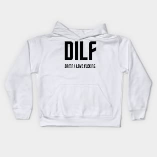 DAMN I LOVE FLEXING (DILF) Kids Hoodie